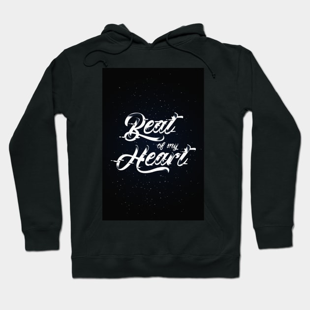 Beat Of My Heart | Typography & Lettering Hoodie by Lumos19Studio